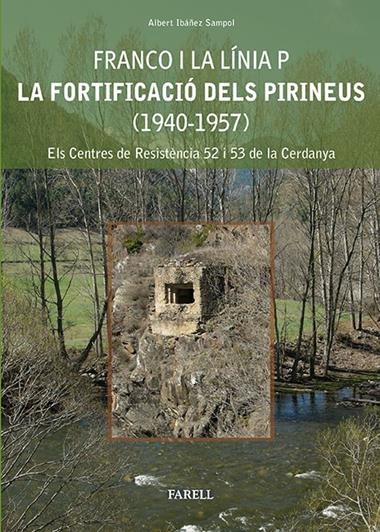 FRANCO I LA LINIA P. LA FORTIFICACIO DELS PIRINEUS | 9788492811373 | IBAÑEZ SAMPOL, ALBERT