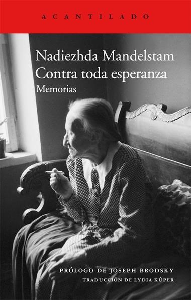 CONTRA TODA ESPERANZA | 9788415689102 | NADIEZHDA MANDELSTAM