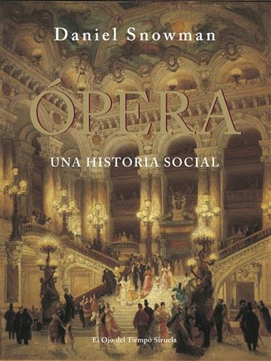 OPERA UNA HISTORIA SOCIAL, LA | 9788498415803 | SNOWMAN, DANIEL