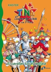 TINA SUPERBRUIXA I EN PITUS 4 EL CAVALLER TOCAT DE L'ALA | 9788483048184 | KNISTER