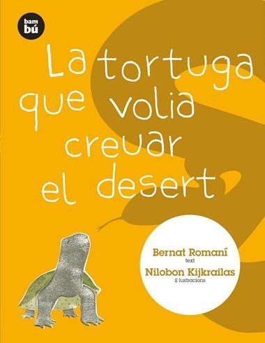 LA TORTUGA QUE VOLIA CREUAR EL DESERT | 9788483431313 | ROMANI & KIJKRAILAS