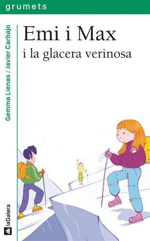 EMI I MAX I LA GLACERA VERINOSA | 9788424637194 | GEMMA LIENAS & JAVIER CARBAJO