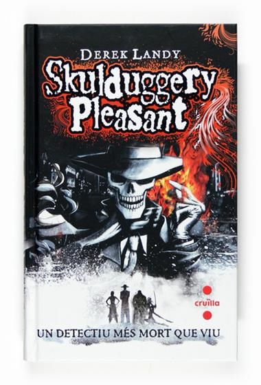 SKULDUGGERY PLEASANT, UN DETECTIU MES MORT QUE VIU | 9788466118460 | LANDY, DEREK