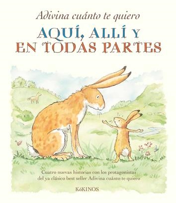 ADIVINA CUANTO TE QUIERO AQUI, ALLI Y EN TODAS PARTES | 9788492750771 | MCBRATNEY, SAM