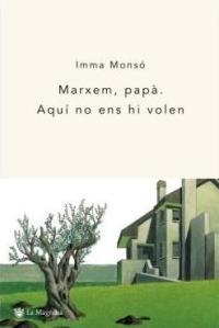 MARXEM, PAPA. AQUI NO ENS HI VOLEN | 9788478713387 | IMMA MONSO