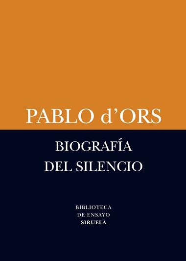 BIOGRAFIA DEL SILENCIO | 9788498418385 | ORS, Pablo J. d'