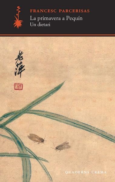 LA PRIMAVERA A PEQUIN | 9788477275428 | FRANCESC PARCERISAS