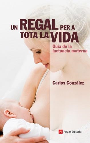 REGAL PER A TOTA LA VIDA, UN | 9788492758753 | CARLOS GONZALEZ