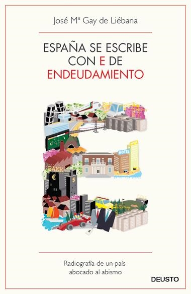 ESPAÑA SE ESCRIBE CON E DE ENDEUDAMIENTO | 9788423412976 | GAY DE LIEBANO, JOSEP
