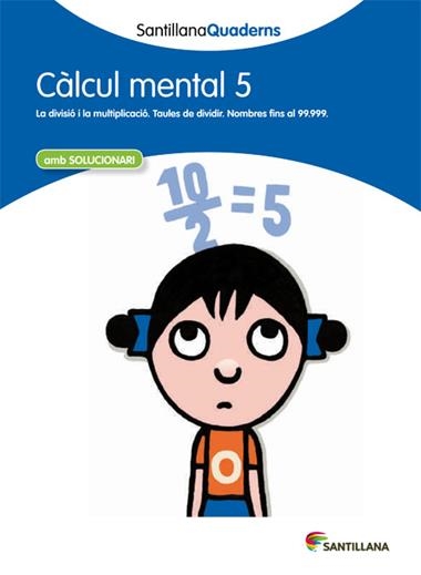 CALCUL MENTAL 5 | 9788468013800 | SANTILLANA QUADERNS