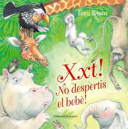 XXT! NO DESPERTIS EL BEBE | 9788426137357 | BRON, PETRA