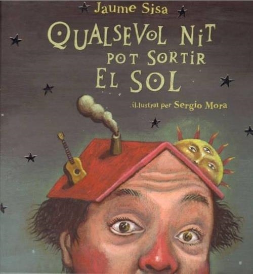 QUALSEVOL NIT POT SORTIR EL SOL | 9788461167395 | SISA, JAUME/MORA, SERGIO