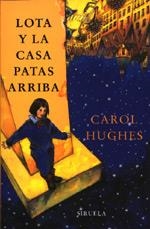 LOTA Y LA CASA PATAS ARRIBA (RUSTEGA) | 9788478444731 | HUGHES, CAROL