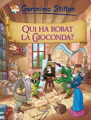 QUI HA ROBAT LA GIOCONDA | 9788499322704 | GERONIMO STILTON