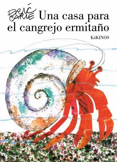 UNA CASA PARA EL CANGREJO ERMITAÑO | 9788492750894 | ERIC CARLE