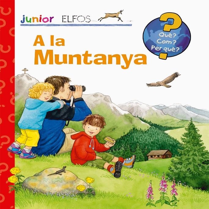 MUNTANYA, A LA | 9788484233732 | QUE? COM? PER QUE?