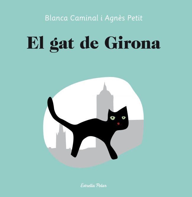 EL GAT DE GIRONA | 9788499329949 | PETIT, AGNES / CAMINAL, BLANCA