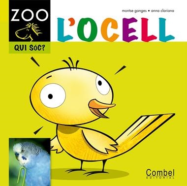 L'OCELL | 9788498256314 | GANGES, MONTSE & CLARIANA, ANNA