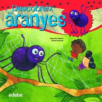 DESCOBREIX LES ARANYES | 9788468307916 | ALGARRA, ALEJANDRO / HOWARTH, DANIEL
