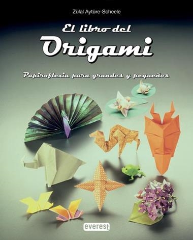 EL LIBRO DEL ORIGAMI | 9788424156565 | AYTURE-SCHEELE, ZULAL