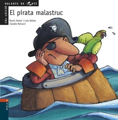 EL PIRATA MALASTRUC | 9788447912476 | ROCIO ANTON & LOLA NUÑEZ & CLAUDIA RANUCCI