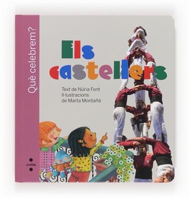 ELS CASTELLERS | 9788466131728 | MARTA MONTAÑA & NURIA FONT