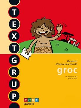 TEXTGRUP GROC QUADERN D'EXPRESSIO ESCRITA 3 | 9788441219243 | LÓPEZ, M. DOLORS/SABÉ, MONTSE