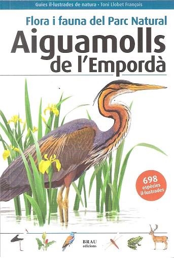 FLORA I FAUNA DEL PARC NATURAL AIGUAMOLLS DE L'EMPORDA | 9788496905832 | TONI LLOBET FRANÇOIS
