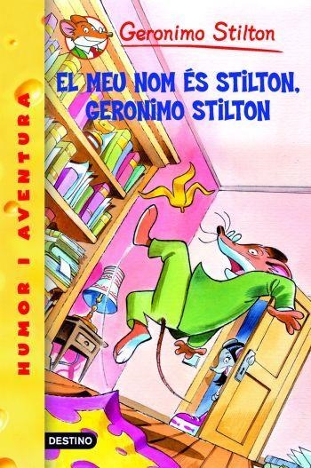 GERONIMO STILTON 01  EL MEU NOM ES STILTON GERONIMO STILTON | 9788492790128 | STILTON, GERONIMO