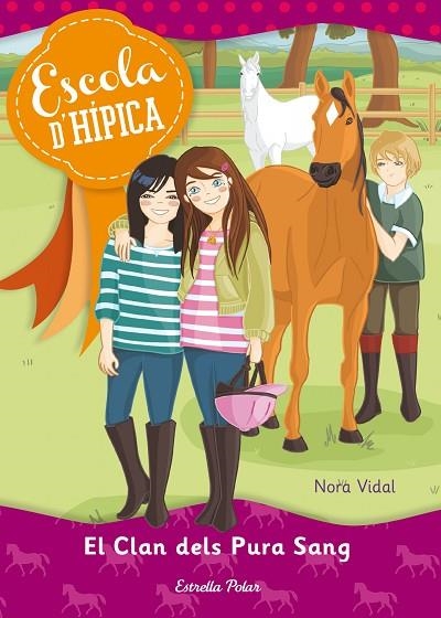 ESCOLA D'HIPICA 01 EL CLAN DELS PURA SANG | 9788415790679 | NORA VIDAL