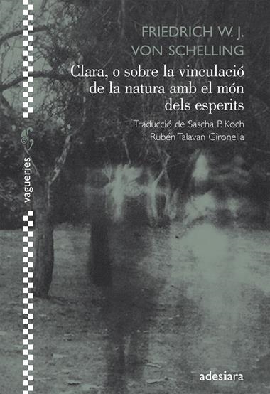 CLARA, O SOBRE LA VINCULACIO DE LA NATURA AMB EL MON DELS ESPERITS | 9788492405640 | SHELLING, FRIEDRICH W.J. VON