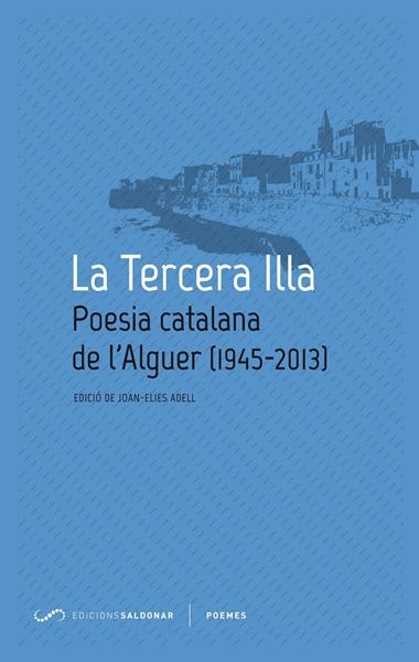 TERCERA ILLA (1945-2013) : POESIA CATALANA DE L' ALGUER, LA | 9788494116414 | ADELL, JOAN