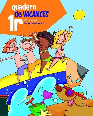 QUADERN DE VACANCES 1 CICLE INICIAL | 9788447920631 | VVAA