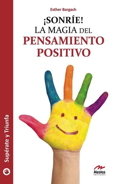 SONRIE! LA MAGIA DEL PENSAMIENTO POSITIVO | 9788495994165 | BARGACH, ESTHER