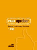 PARA APROBAR: LENGUA CASTELLANA Y LITERATURA 1 ESO | 9788483089040 | VVAA