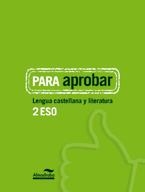 PARA APROBAR LENGUA CASTELLANA Y LITERATURA 2 ESO | 9788483089057 | VVAA