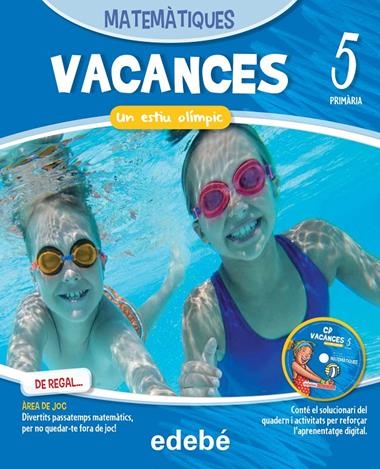 MATEMATIQUES VACANCES 5 PRIMARIA UN ESTIU OLIMPIC | 9788468310077 | VVAA