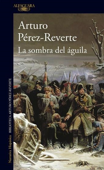 SOMBRA DEL AGUILA, LA | 9788420474694 | ARTURO PEREZ REVERTE