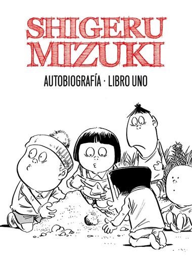 SHIGERU MIZUKI AUTOBIOGRAFIA LIBRO UNO | 9788415163824 | MIZUKI, SHIGERU