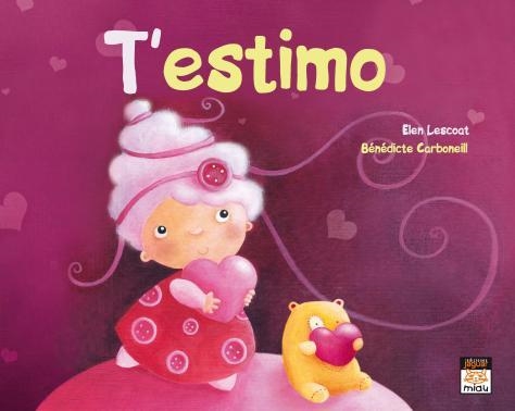 T'ESTIMO | 9788496423930 | LESCOAT, ELEN & CARBONEILL, BENEDICTE
