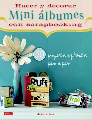HACER Y DECORAR MINI ALBUMES DE SCRAPBOOKING | 9788498742497 | ACS, JESSICA