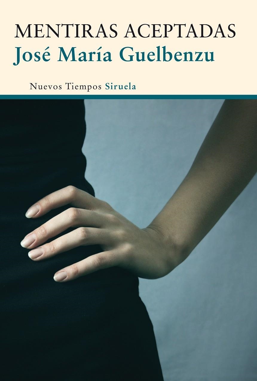 MENTIRAS ACEPTADAS | 9788415803447 | GUELBENZU FERNANDEZ, JOSE MARIA