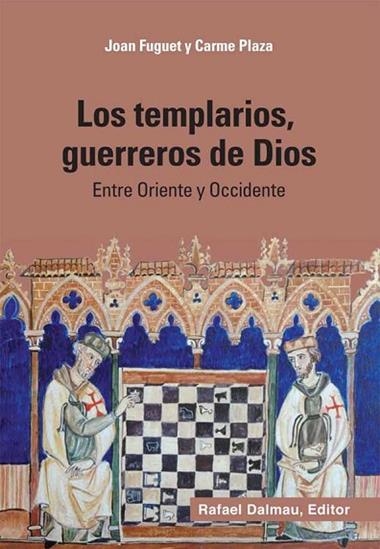 LOS TEMPLARIOS GUERREROS DE DIOS ENTRE ORIENTE Y OCCIDENTE | 9788423207770 | JOAN FUGUET I SANS
