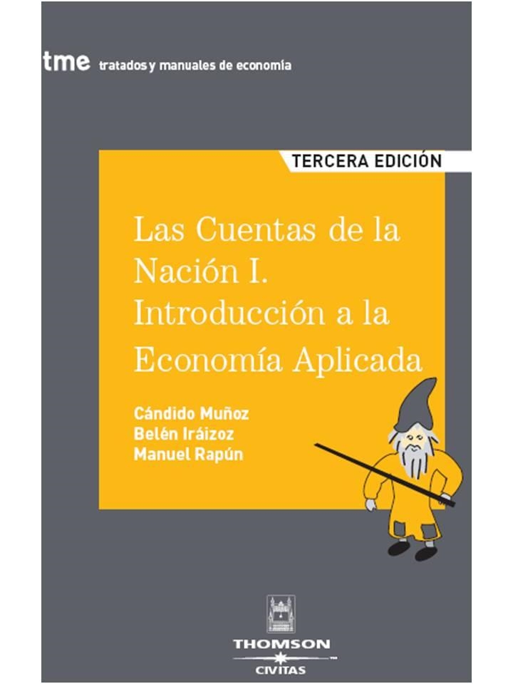 LAS CUENTAS DE LA NACION I INTRODUCCION A LA ECONOMÍA APLICADA | 9788447030583 | BELEN IRAIZOZ & CANDIDO MUÑOZ CIDAD & MANUEL RAPUN