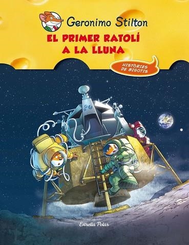 14 EL PRIMER RATOLI A LA LLUNA | 9788415790921 | STILTON, GERONIMO