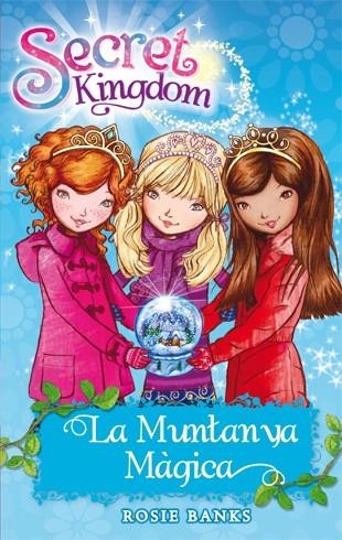 SECRET KINGDOM 05 LA MUNTANYA MAGICA | 9788424644406 | ROSIE BANKS