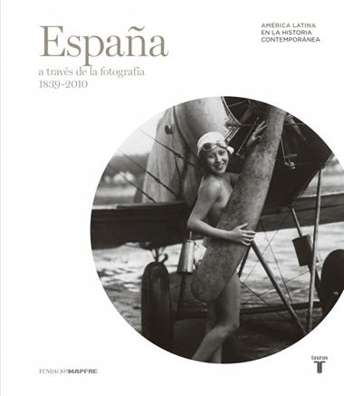 ESPAÑA A TRAVES DE LA FOTOGRAFIA (1839-2010) | 9788430602629 | VV.AA.