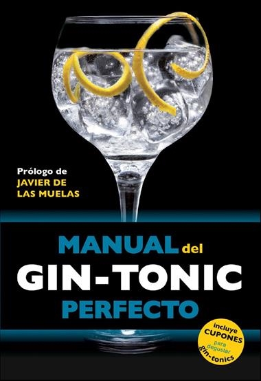 MANUAL DEL GIN-TONIC PERFECTO | 9788408119838 | MUELAS, JAVIER DE LAS