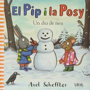 EL PIP Y LA POSY UN DIA DE NEU | 9788415579526 | SCHEFFLER, AXEL