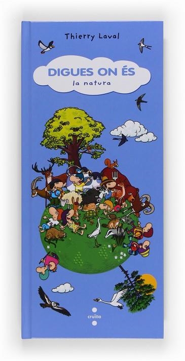 DIGUES ON ES LA NATURA | 9788466131711 | THIERRY LAVAL